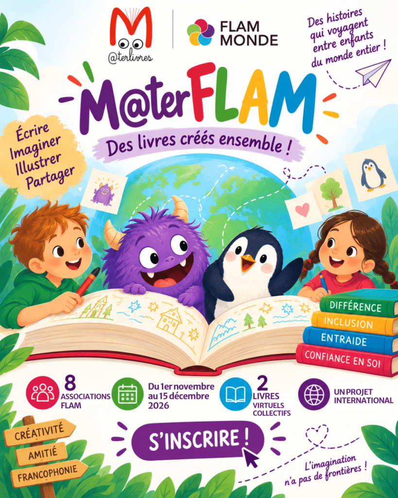 M@terFLAM 2026 : une aventure d’écriture et d’illustration collaborative pour les maternelles du réseau FLAM 1 M@terFLAM 2026, projet d’écriture et d’illustration collaborative pour les enfants des associations FLAM